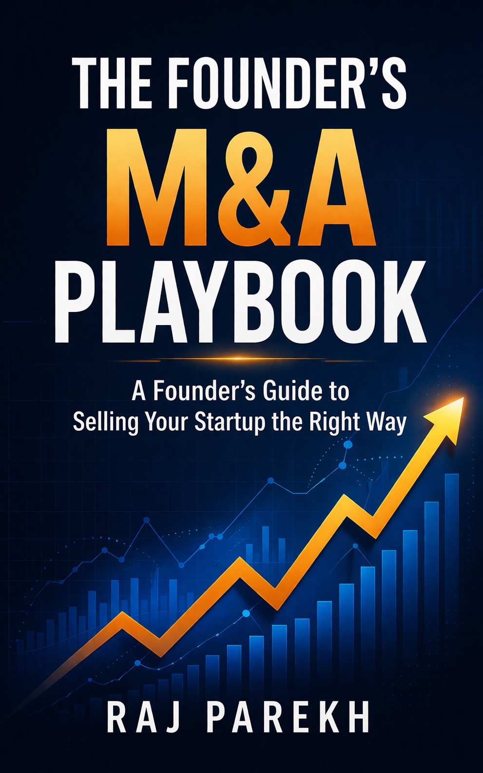 The Founder's M&A Playbook by Raj Parekh